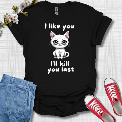 I like you T-Shirt