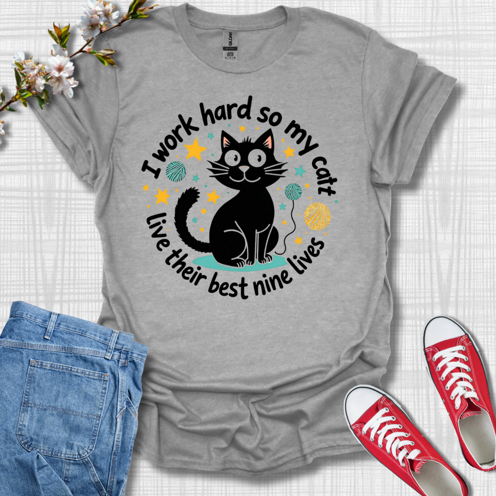 I Work Hard so My Cat T-Shirt