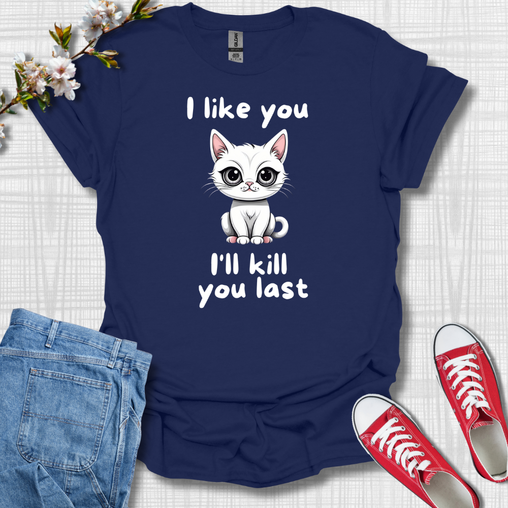 I like you T-Shirt