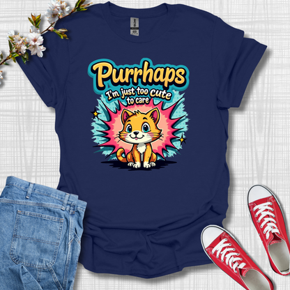 Purrhaps T-Shirt