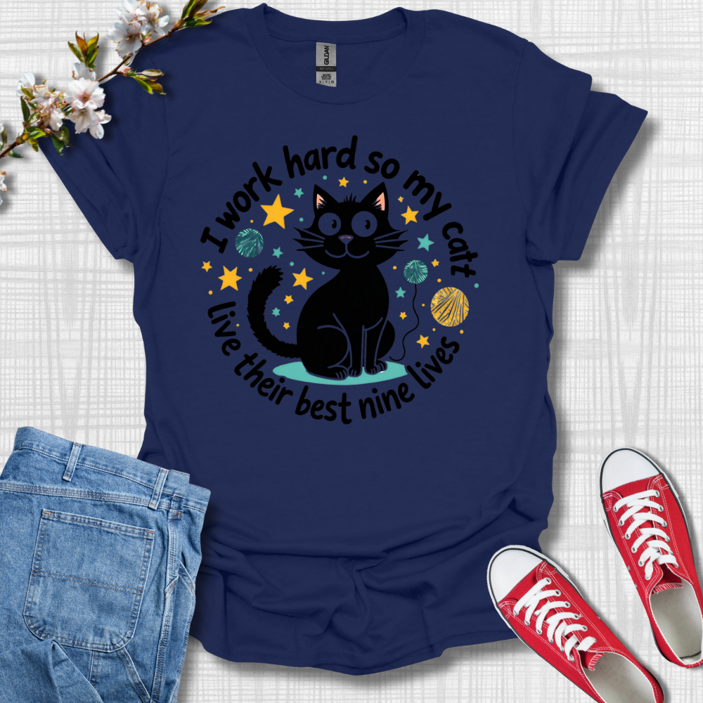 I Work Hard so My Cat T-Shirt