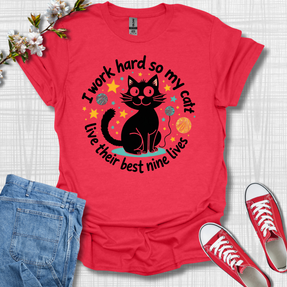 I Work Hard so My Cat T-Shirt