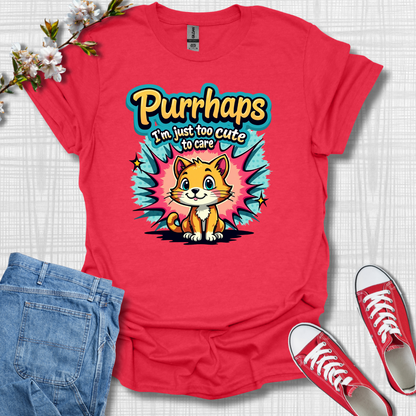 Purrhaps T-Shirt