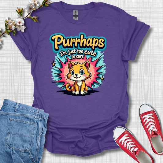 Purrhaps T-Shirt