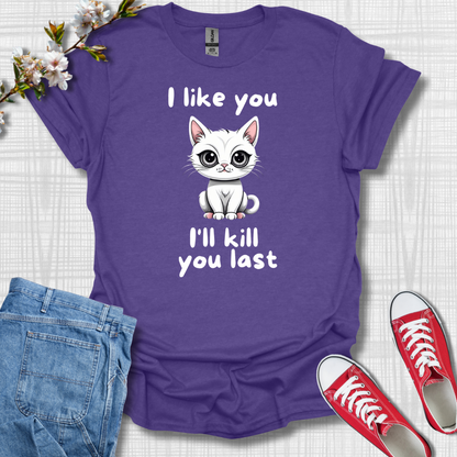 I like you T-Shirt