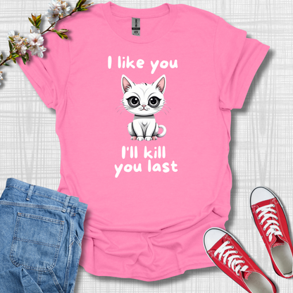 I like you T-Shirt