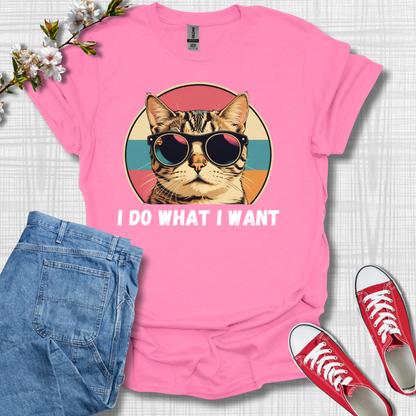 I Do What I Want Cat T-Shirt