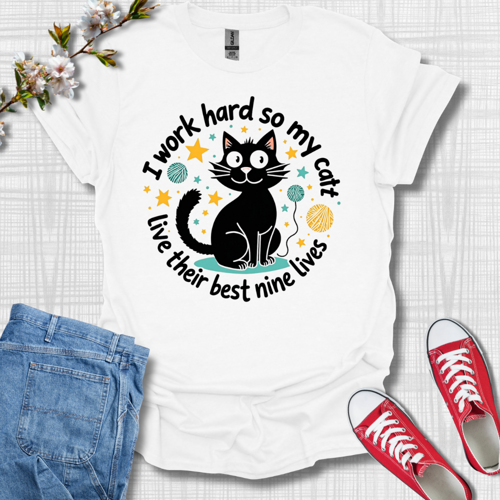 I Work Hard so My Cat T-Shirt