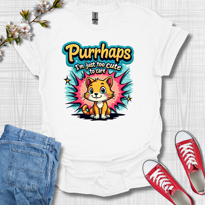 Purrhaps T-Shirt