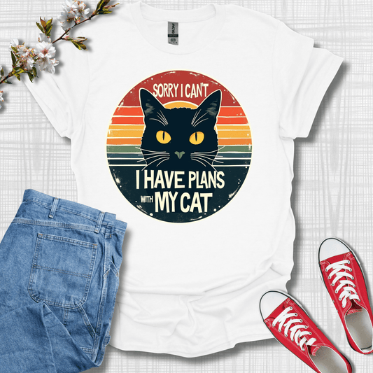 Sorry I Can't, I Have Plans with my Cat T-Shirt